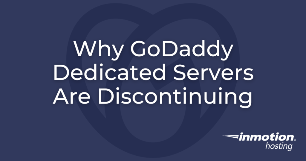 Why GoDaddy Dedicated Servers Are Discontinuing For VPS