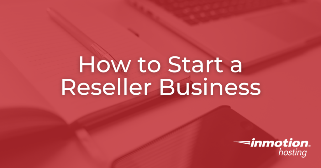 How to Start a Reseller Business