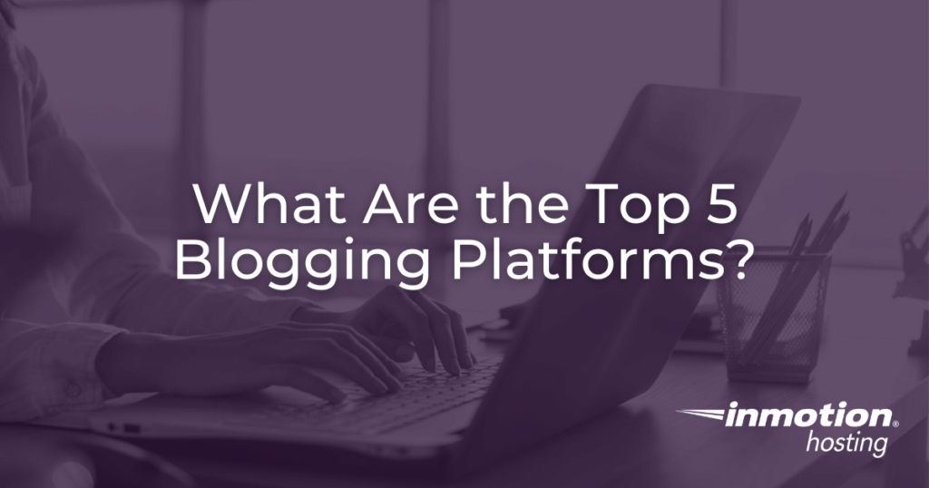 Top Blogging Platforms 2025: Strategic Business Guide