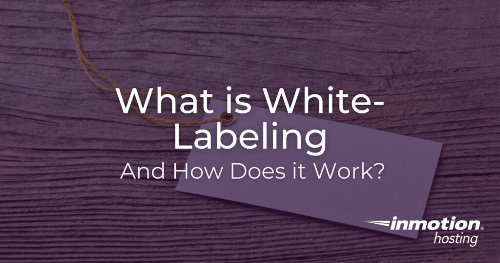What is White-Labeling and How Exactly Does it Work?
