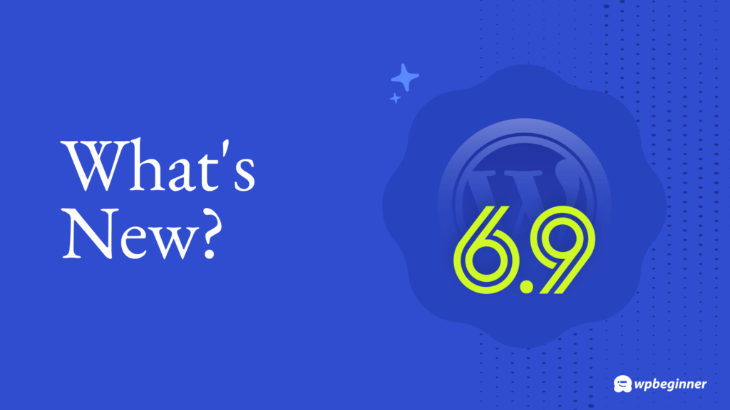 What's New in WordPress 6.9? (Features & Screenshots)