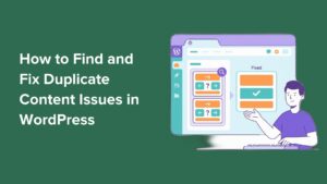 How to Find and Fix Duplicate Content Issues in WordPress